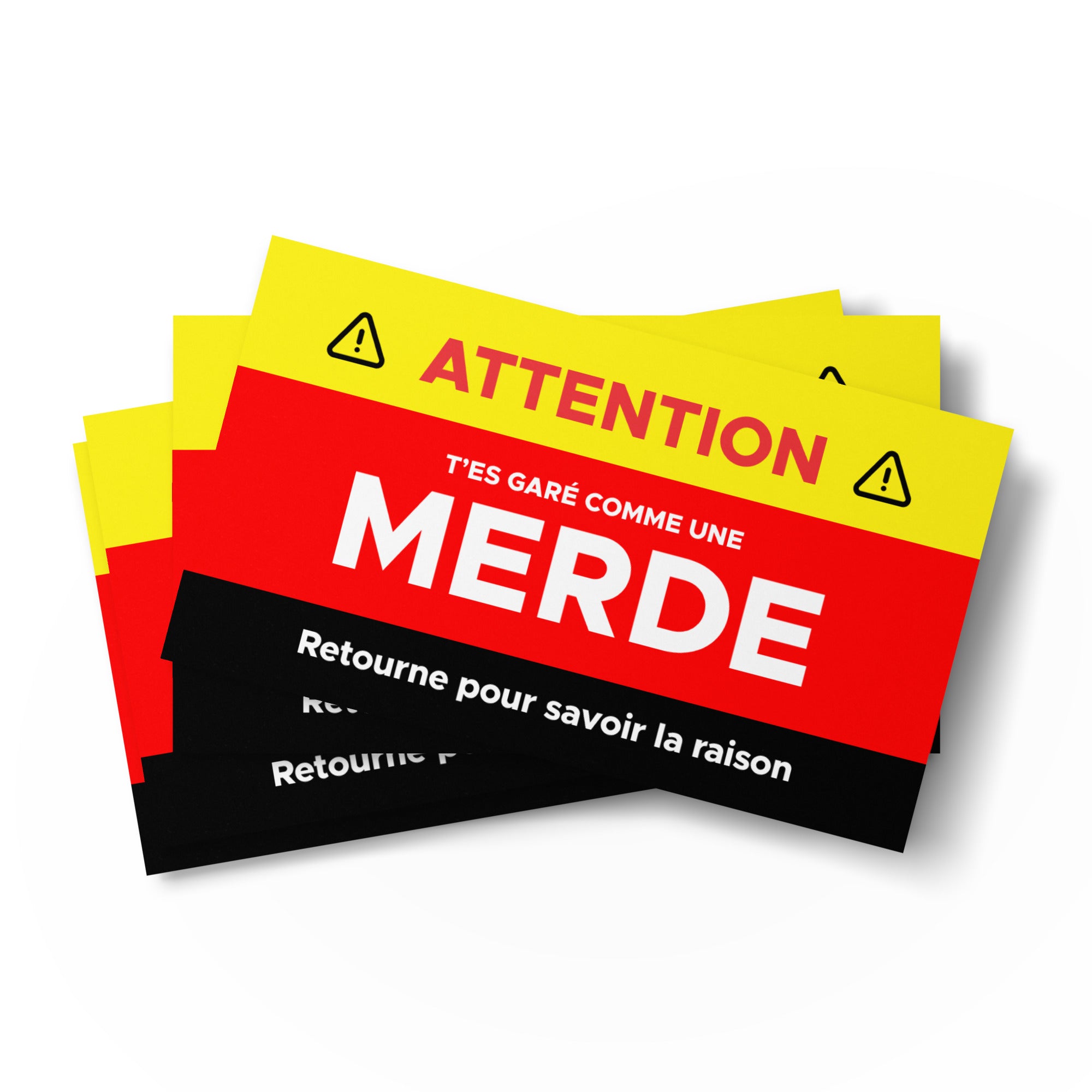 Pile de cartes "Attention, t'es garé comme une merde, retourne pour savoir la raison"